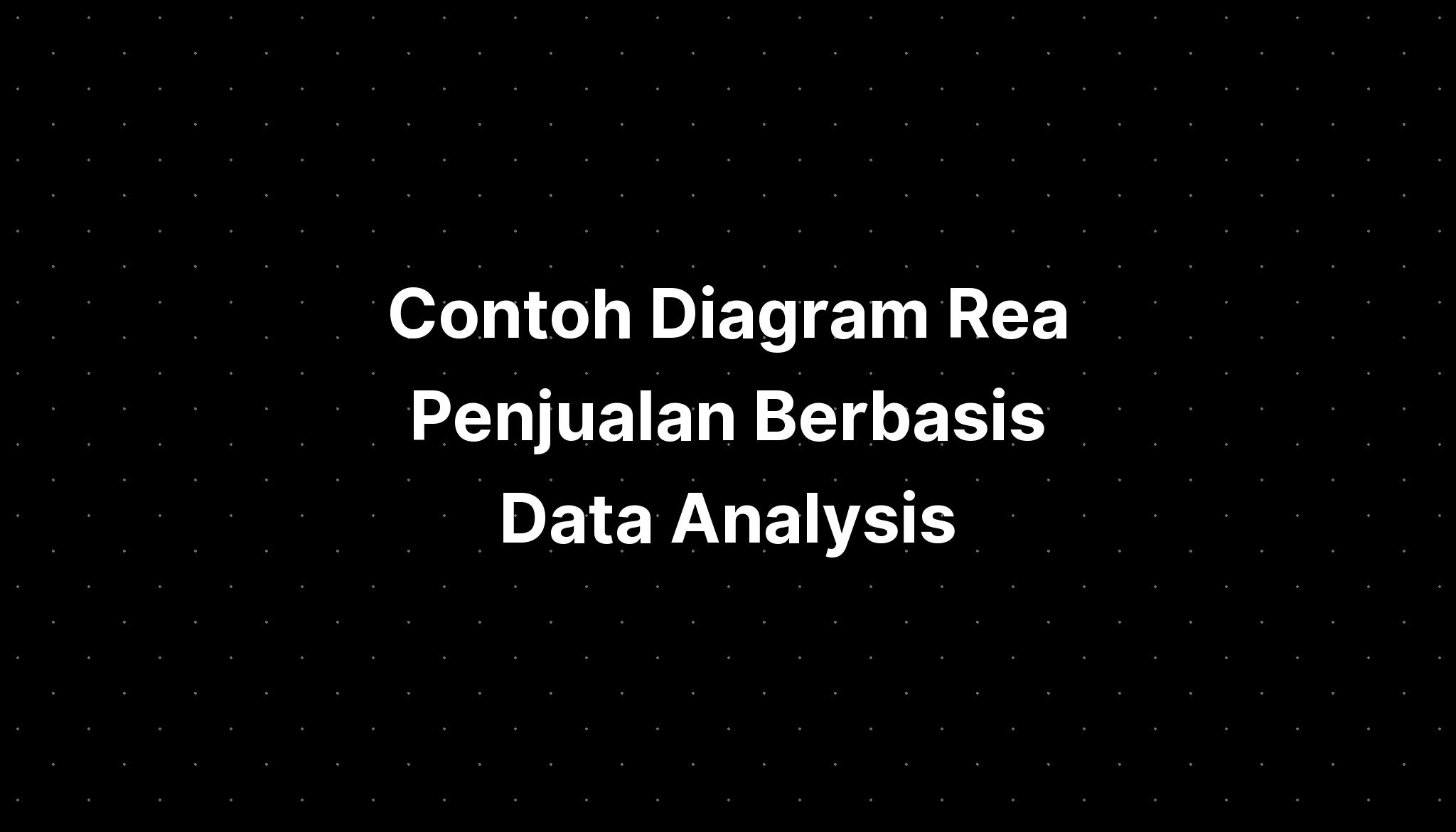 Contoh Diagram Rea Penjualan Berbasis Data Analysis - IMAGESEE